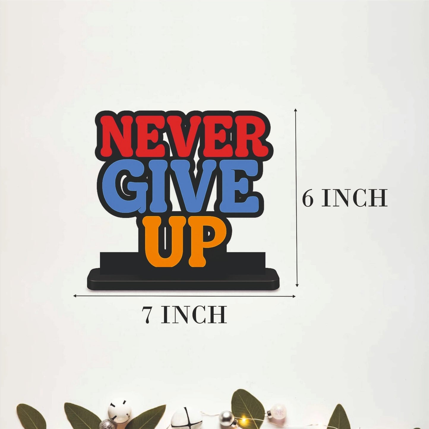 Never Give Up Inspirational Table Top Decor