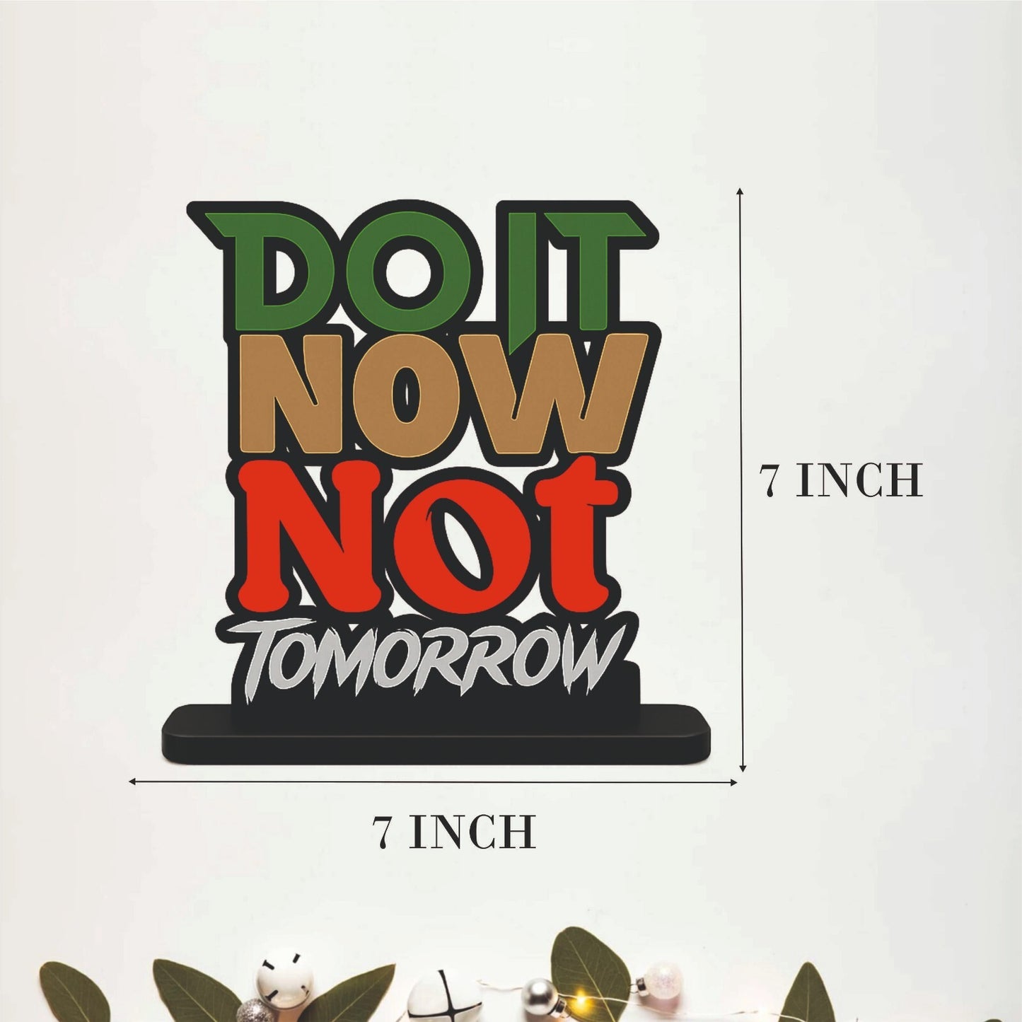 Do It Now Not Tomorrow Inspirational Table Top Decor