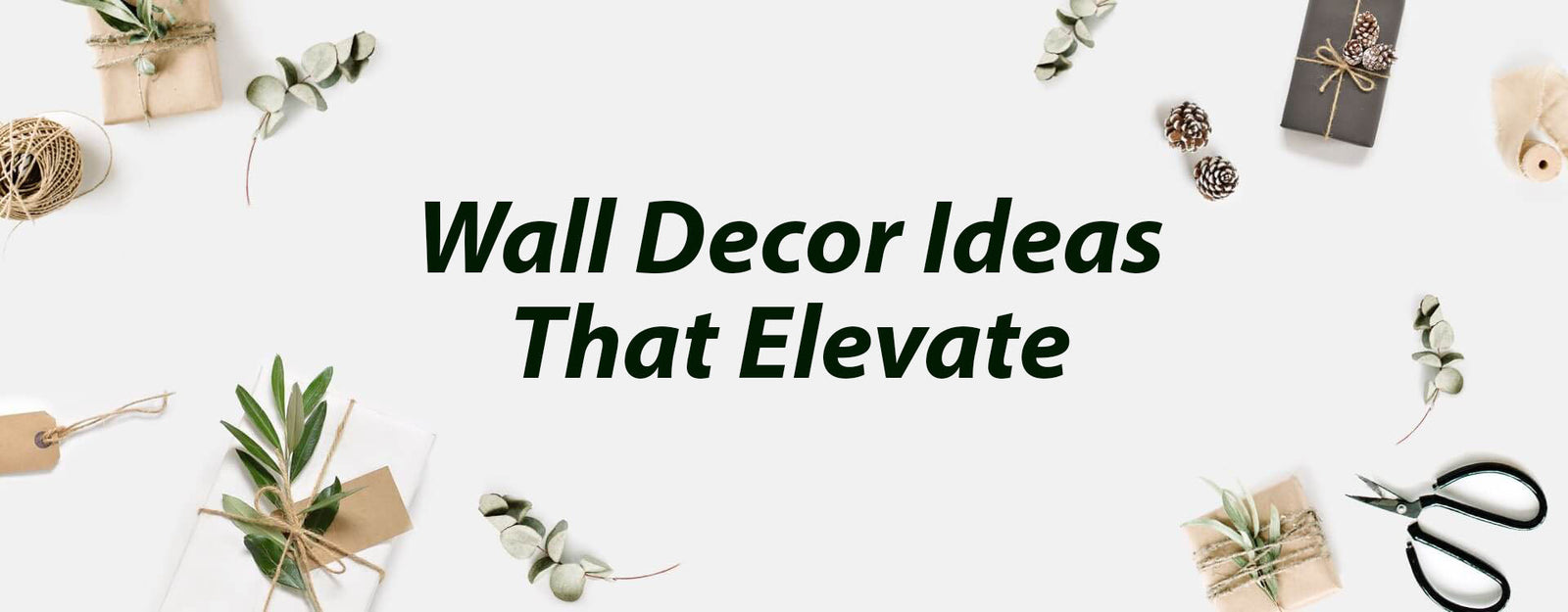 Wall Decor Ideas That Elevate
