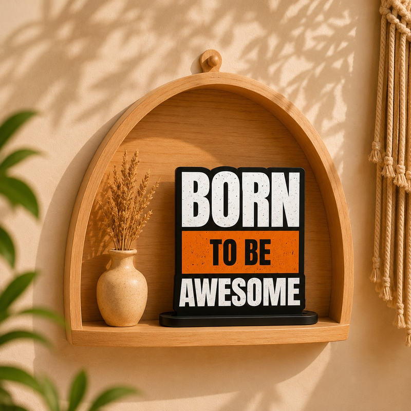 Born to Be Awesome Inspirational Table Top Decor