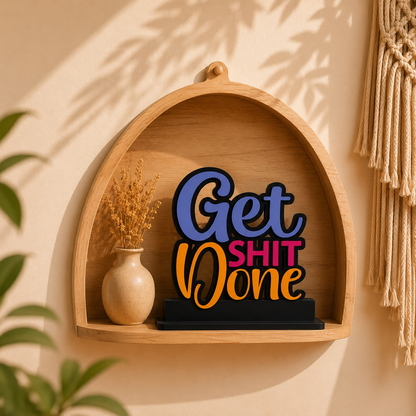 Get Shit Done Funny Motivational Table Top Decor