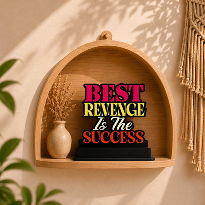 Best Revenge Is Success Motivational Table Top Decor