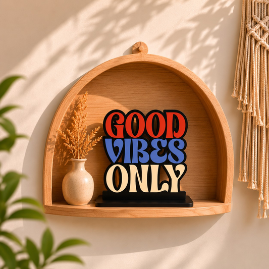 Good Vibes Only Inspirational Table Top Decor
