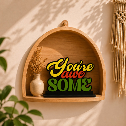 You're Awesome Inspirational Table Top Decor