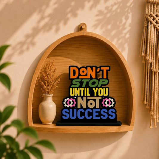 Don't Stop Until You Success Inspirational Table Top Decor