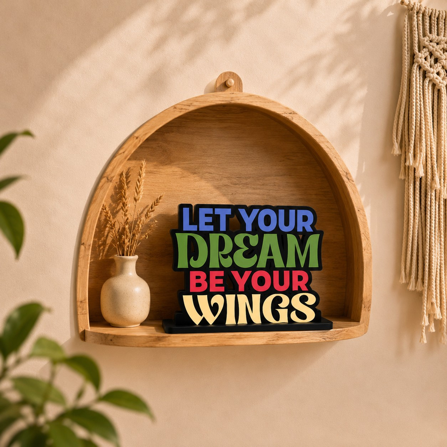 Let Your Dream Be Your Wings Table Top Decor