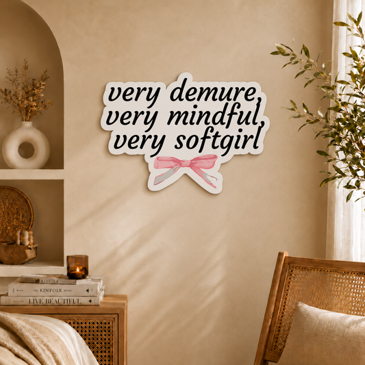 Very Demure Very Mindful Very Soft Girl Wooden Wall Art