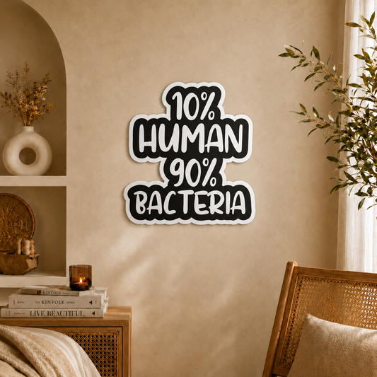 10% Human 90% Bacteria Funny Science Wooden Wall Art