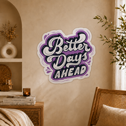 Better Days Ahead Inspirational Wooden Wall Art