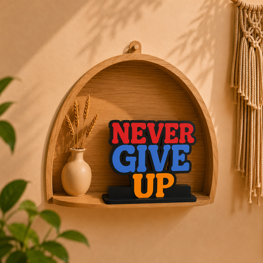 Never Give Up Inspirational Table Top Decor