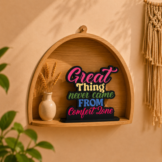 Great Things Never Came from Comfort Zone Inspirational Table Top Decor