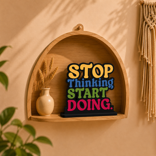 Stop Thinking Start Doing Inspirational Table Top Decor