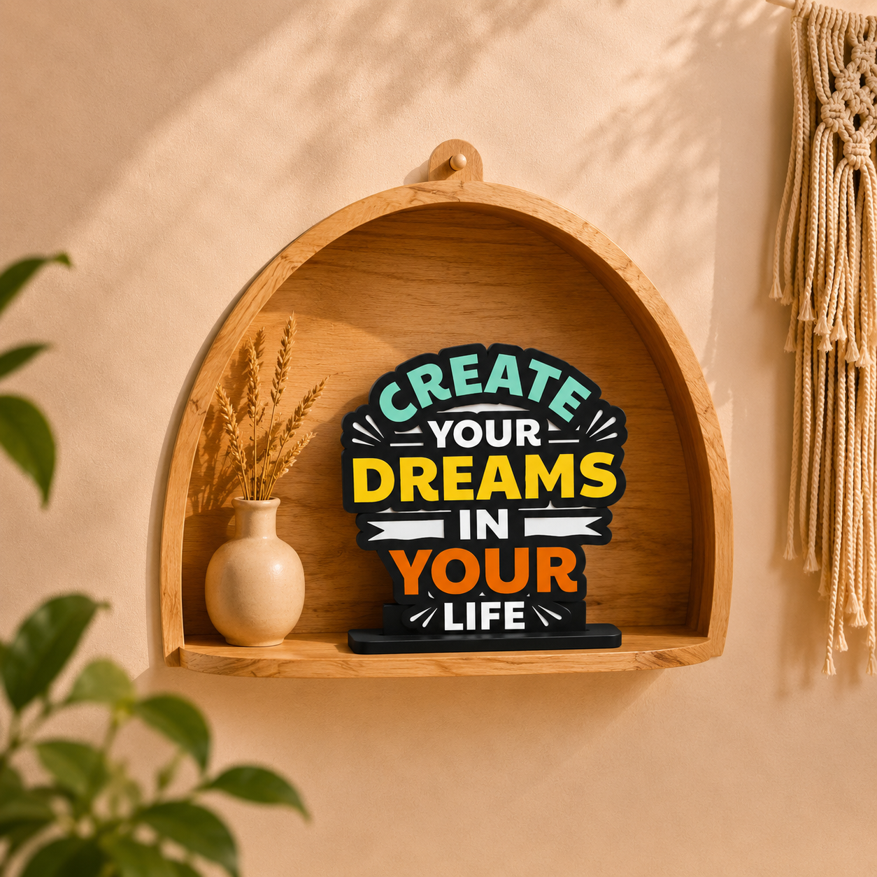 Create Your Dreams In Your Life Table Top Decor