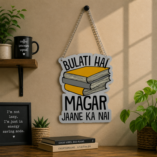 Bulati Hai Magar Jaane Ka Nai Book Lover Wall Hanging