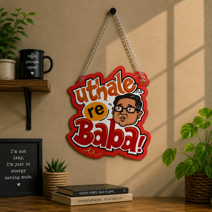 Uthale Re Baba Funny Hindi Wall Hanging