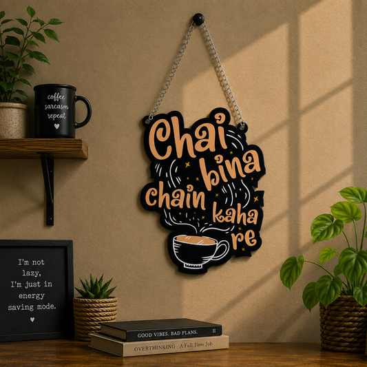 Chai Bina Chain Kaha Re Chai Lover Wall Hanging