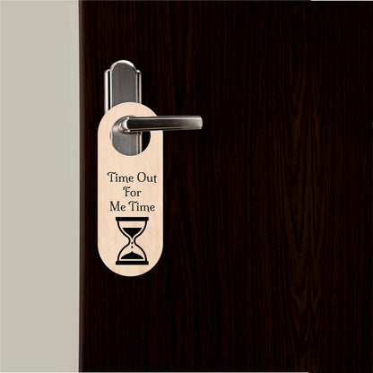 Time Out For Me Time Wooden Door Hanger Sign Board