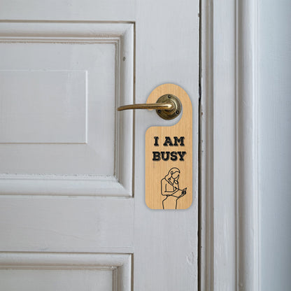 I Am Busy Wooden Door Hanger Sign Board