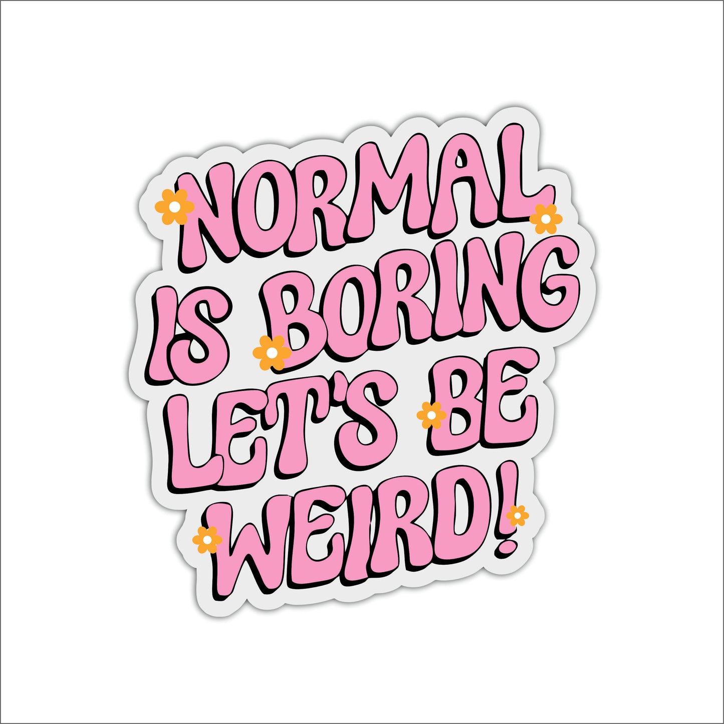Normal Is Boring Let's Be Weird Typography Wooden Wall Art