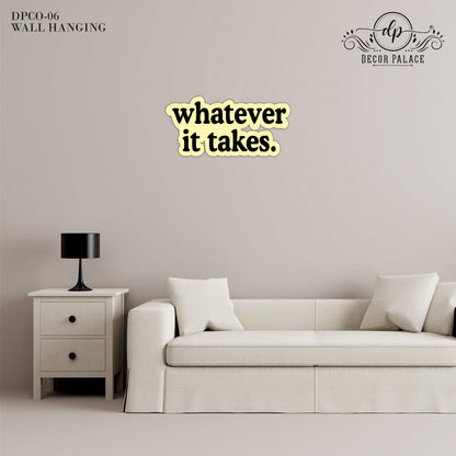 Whatever It Takes Motivational Typography Wooden Wall Art