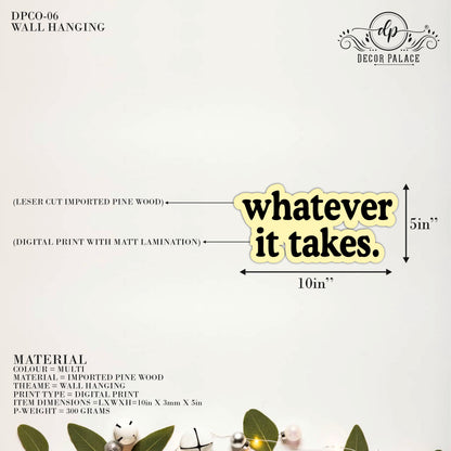 Whatever It Takes Motivational Typography Wooden Wall Art