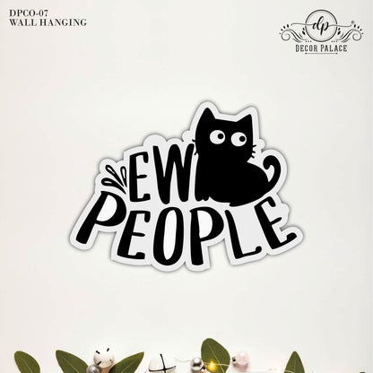 Eww People Funny Cat Typography Wooden Wall Art