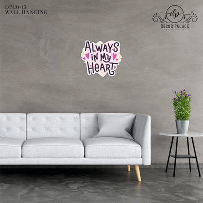 Always In My Heart Wall Art