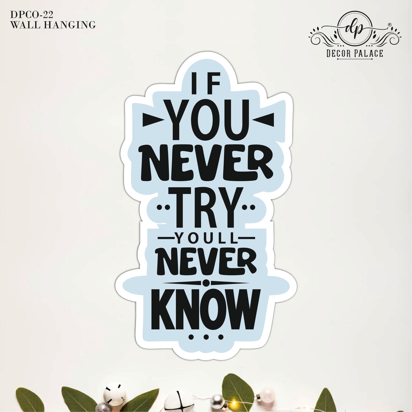 If You Never Try You Will Never Know Wall  Art