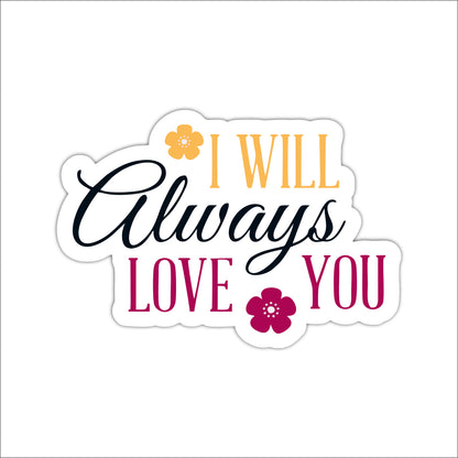 I Will Always Love You Wall Art