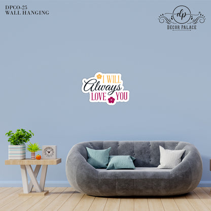 I Will Always Love You Wall Art