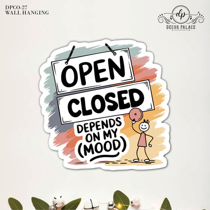 Open Closed Depends On My Mood Wall Art
