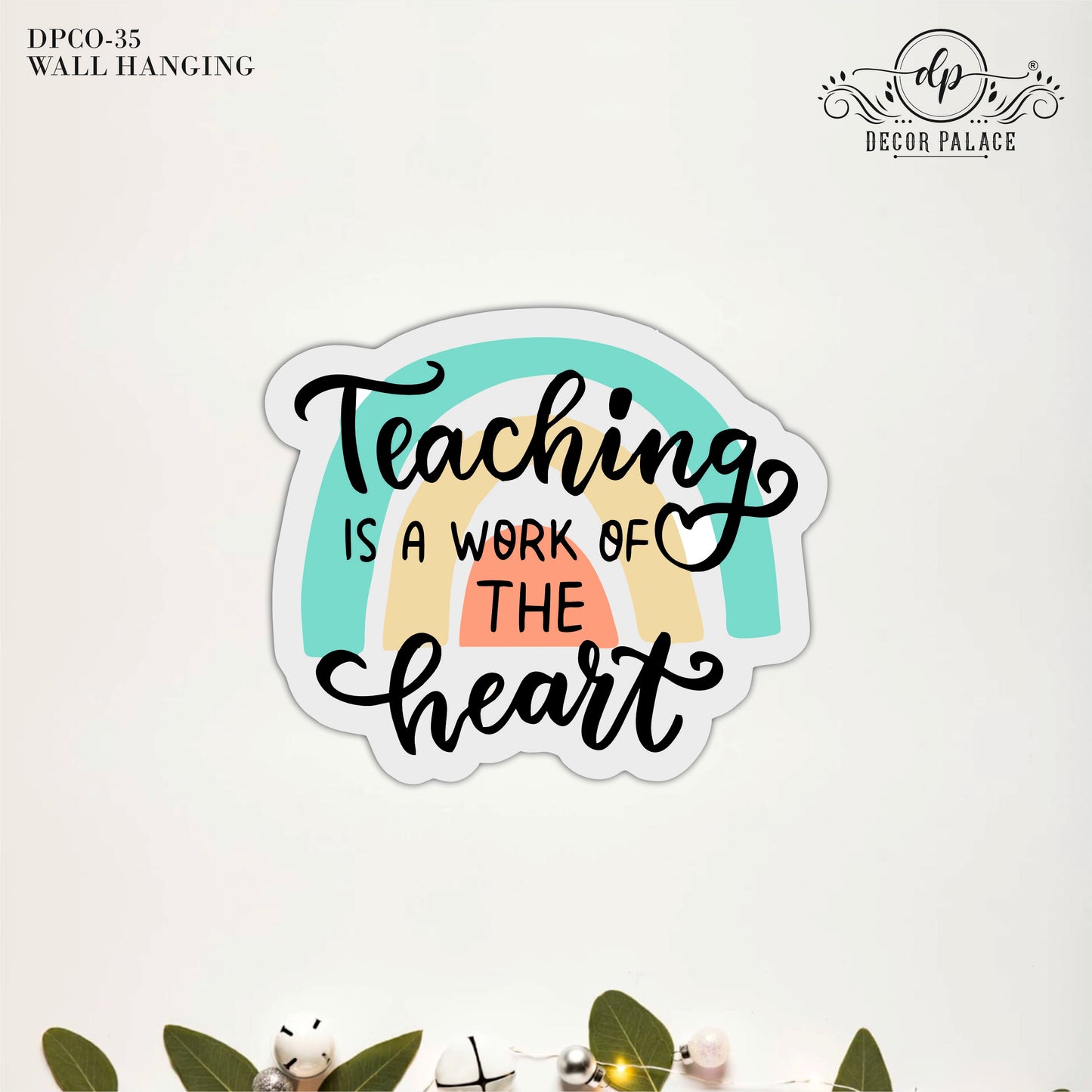 Teaching Is A Work Of The Heart Wall Art