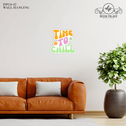 Time To Chill Wall Art