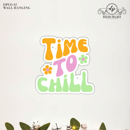 Time To Chill Wall Art