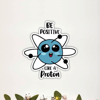 Be Positive Like a Proton Inspirational Wooden Wall Art