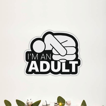 I'm an Adult Funny Quote Wooden Wall Art