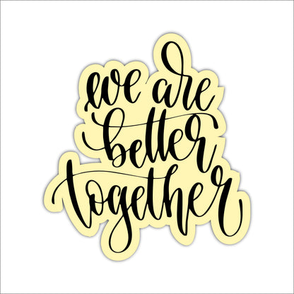 We Are Better Together Inspirational Wooden Wall Art