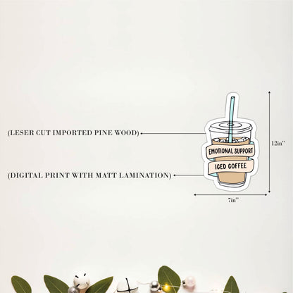 Emotional Support Iced Coffee Funny Wooden Wall Art