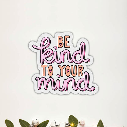 Be Kind to Your Mind Inspirational Wooden Wall Art