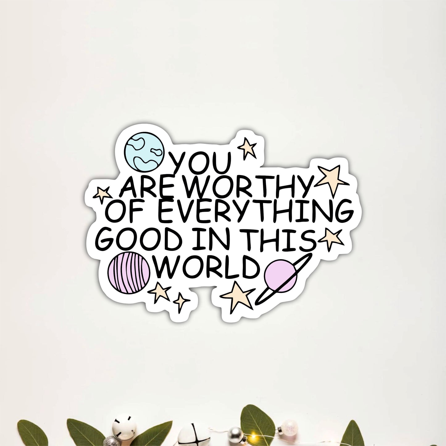 You Are Worthy of Everything Good Inspirational Wooden Wall Art