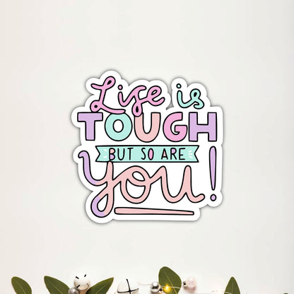 Life Is Tough But So Are You Inspirational Wooden Wall Art