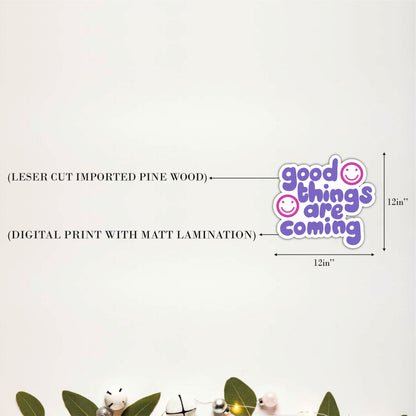 Good Things Are Coming Inspirational Wooden Wall Art