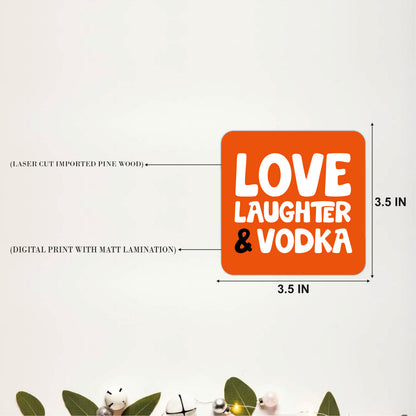 LOVE LAUGHTER & VODKA Coasters Pack Of 6