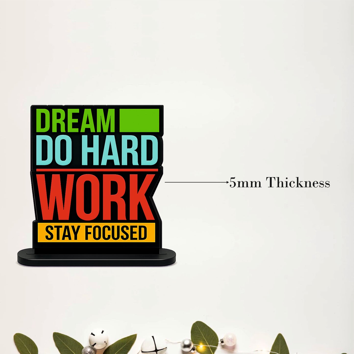 Dream Do Hard Work Stay Focused Inspirational Table Top Decor