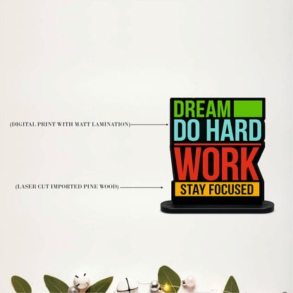 Dream Do Hard Work Stay Focused Inspirational Table Top Decor