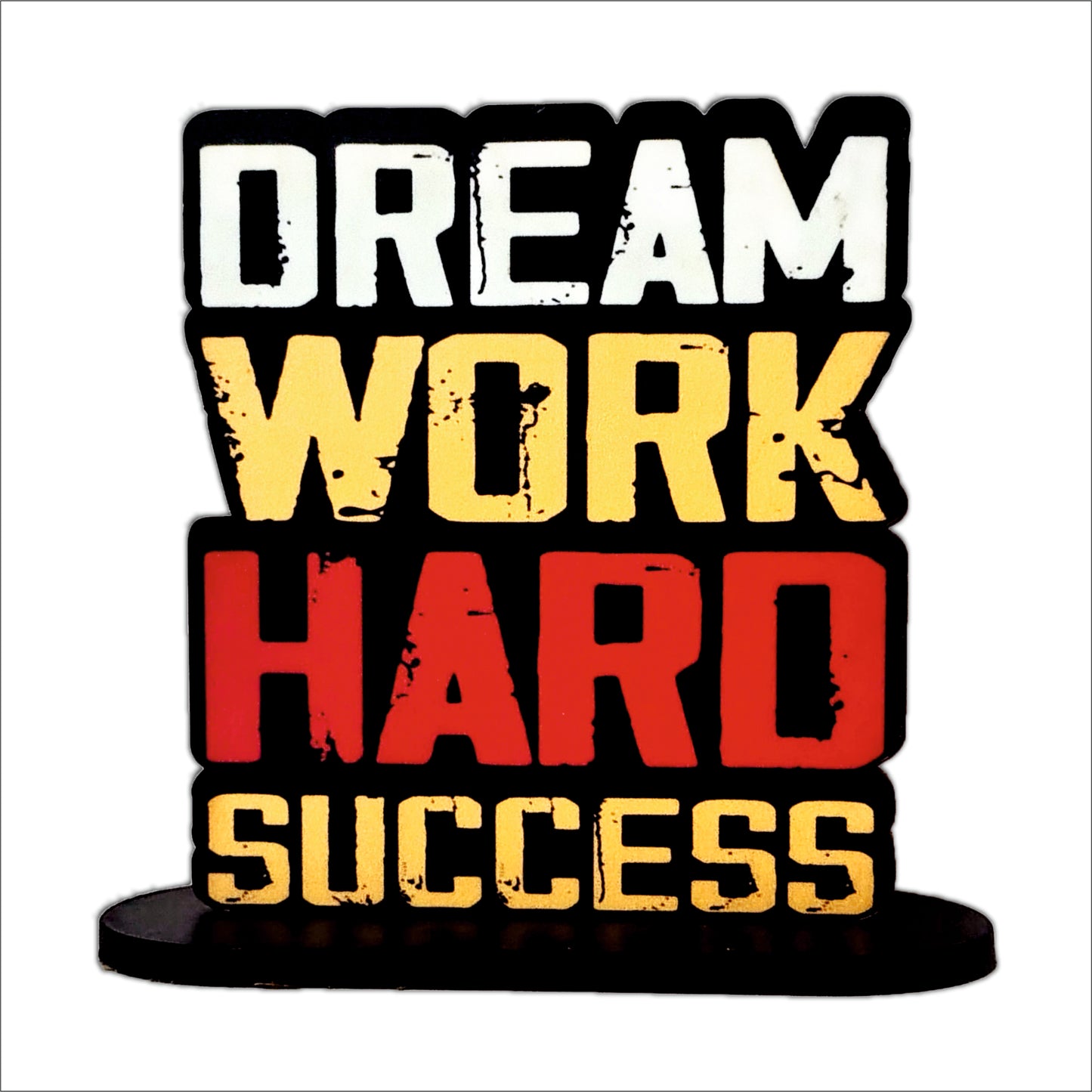 Dream Work Hard Success Inspirational Table Top Decor