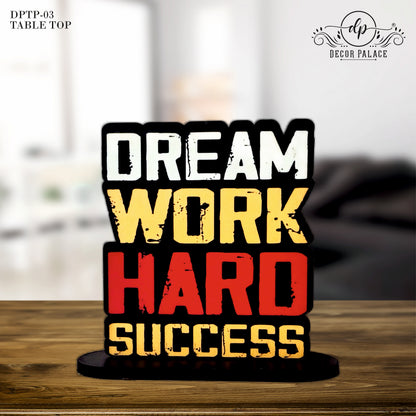 Dream Work Hard Success Inspirational Table Top Decor