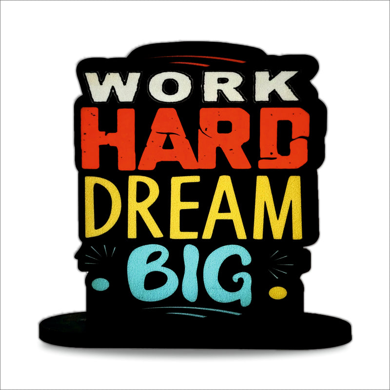 Work Hard Dream Big Inspirational Table Top Decor
