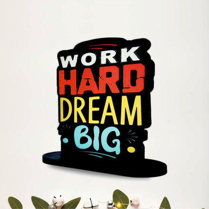 Work Hard Dream Big Inspirational Table Top Decor