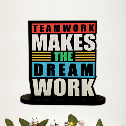 Teamwork Makes The Dream Work Inspirational Table Top Decor